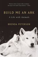 Build Me an Ark: A Life With Animals 0393050149 Book Cover
