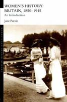 Women's History: Britain, 1850-1945 (Women's and Gender History) 0415238897 Book Cover