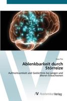 Ablenkbarkeit durch Störreize: Aufmerksamkeit und Gedächtnis bei jungen und älteren Erwachsenen 3639451368 Book Cover