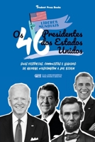 Os 46 Presidentes dos Estados Unidos: Suas Histórias, Conquistas e Legados: De George Washington a Joe Biden (E.U.A. Livro Biográfico para Jovens e Adultos) (Líderes Mundiais) 9493258467 Book Cover