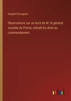 Observations sur un écrit de M. le général vicomte de Préval, intitulé Du droit au commandement (French Edition) 338503597X Book Cover