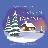 Je vis en Laponie!: Angel : Ma forêt en Laponie B08KGT7HM9 Book Cover