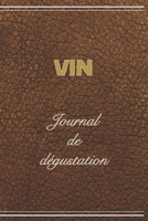 Vin Journal de d�gustation: D�veloppez votre palais et prenez en notes vos d�gustations - 15,2 x 22,9 cm 100 pages - OEnologie, id�al pour d�butants et aficionados 1697868177 Book Cover