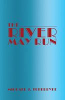 The River May Run 1480845655 Book Cover