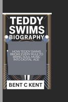 TEDDY SWIMS BIOGRAPHY: How Teddy Swims Broke Every Rule To Bring Soul Music Into Digital Age B0DWSH1PV5 Book Cover
