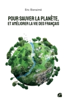 Pour sauver la planète, et améliorer la vie des Français (French Edition) 2754757449 Book Cover
