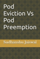 Pod Eviction Vs Pod Preemption B0GCJD381G Book Cover