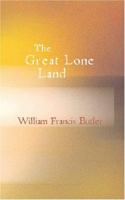 The Great Lone Land: A Narrative of Travel and Adventure in the North-West of America 154719040X Book Cover