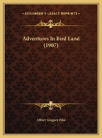 Adventures in Bird-Land (Classic Reprint) 1165276208 Book Cover