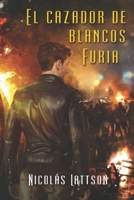 El Cazador de Blancos: Furia B08LNJLLXG Book Cover