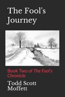 The Fool's Journey: Book Two of The Fool's Chronicle 1794553169 Book Cover