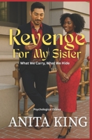 Revenge For My Sister: What We Carry, What We Hide B0GMMNBNBF Book Cover