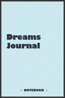 Dreams Journal - To draw and note down your dreams memories, emotions and interpretations: 6"x9" notebook with 110 blank lined pages 1679351419 Book Cover