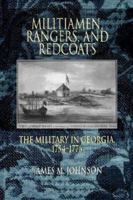 Militiamen, Rangers, and Redcoats: The Military in Georgia, 1754-1776 0865549109 Book Cover