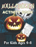 Halloween Activity Book for Kids Ages 4-8: Halloween activities Age 4-12 Mazes, Word search, Sudoku, Number Puzzle and More for Fun. B09CRN185V Book Cover