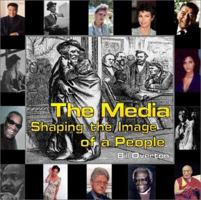 The Media: Shaping the Image of a People 1577850386 Book Cover