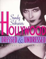 Hollywood Dressed and Undressed: A Century of Cinema Style 0847821102 Book Cover