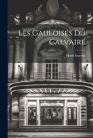 Les Gauloises Du Calvaire 1022005278 Book Cover