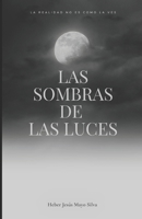 Las sombras de Las Luces: La realidad no es como la ves B0962N5HCV Book Cover