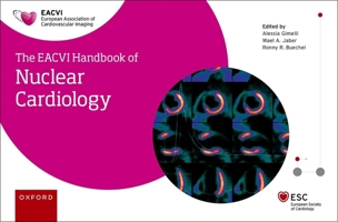 EACVI HANDBOOK OF NUCLEAR CARDIOLOGY (The European Society of Cardiology Series) 0192884468 Book Cover