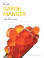 Simply Garde Manger with Chef Jacq: A Comprehensive Reflection on Food Served Cold in the Us and Abroad 1491814411 Book Cover