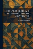 The Labor Problem in the United States and Great Britain 102577471X Book Cover