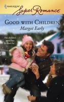 Good with Children 037371436X Book Cover