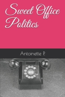 Sweet Office Politics 1708778128 Book Cover