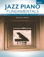 Jazz Piano Fundamentals (Book 1) 1735169536 Book Cover