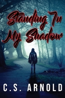 Standing In My Shadow 1953616380 Book Cover