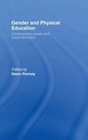 Gender and Physical Education: Contemporary Issues and Future Directions 0415235766 Book Cover