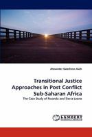 Transitional Justice Approaches in Post Conflict Sub-Saharan Africa 3844320229 Book Cover
