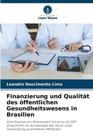 Finanzierung und Qualität des öffentlichen Gesundheitswesens in Brasilien 6207300572 Book Cover