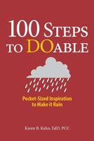 100 Steps to DOable: Pocket-Sized Inspiration to Make It Rain 0986110027 Book Cover