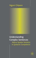 Understanding Complex Sentences: Native Speaker Variation in Syntactic Competence 0333986393 Book Cover