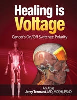 Healing Is Voltage: Cancer's On/Off Switches: Polarity 1515055558 Book Cover