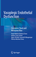 Vasoplegic Endothelial Dysfunction: Circulatory Shock and Methylene Blue 3030740986 Book Cover