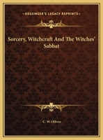 Sorcery, Witchcraft And The Witches' Sabbat 1425460577 Book Cover