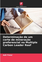 Determinação de um corte de mineração preferencial no Multiple Carbon Leader Reef (Portuguese Edition) 6207481046 Book Cover