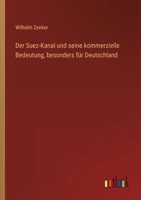 Der Suez-Kanal und seine kommerzielle Bedeutung, besonders für Deutschland 3368424084 Book Cover