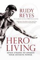 Hero Living: Seven Strides to Awaken Your Infinite Power 0451228103 Book Cover