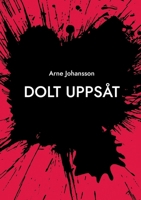 Dolt Uppsåt (Swedish Edition) 9180977162 Book Cover