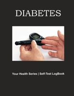 Diabetes: Your Health Series | Self-Test LogBook 1670113817 Book Cover