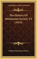 The History of Melanesian Society; Volume 2 1016180837 Book Cover