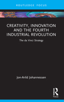 Creativity, Innovation and the Fourth Industrial Revolution: The Da Vinci Strategy 1032371838 Book Cover