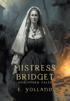 Mistress Bridget and Other Tales 1739392124 Book Cover