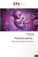 Placenta prævia: Profil épidémiologique et pronostic 6203456276 Book Cover