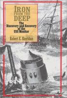 Iron from the Deep: The Discovery and Recovery of the USS Monitor 155750413X Book Cover