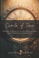 Oracle of time: Messages Where Synchronicity and Numerology Meet to Guide You in Every Moment B0DWFC2KYW Book Cover