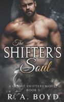 The Shifter's Soul: A Ghost Shifters Novel 1075231426 Book Cover